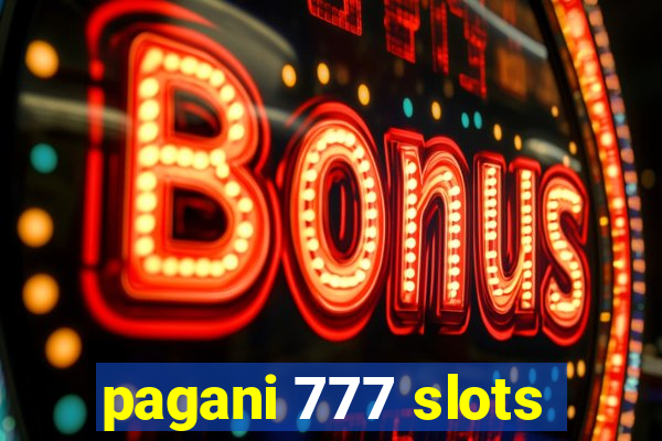 pagani 777 slots